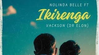 Nolinda Belle - Ikirenga ft. Vackson A.k.a. Dr Elon (Official Music Audio) 