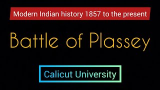 Battle of Plassey || second semester || complimentary || Modern Indian History 1857 to the present.