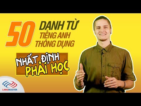 50 Danh từ tiếng Anh giao tiếp thông dụng nhất định phải học