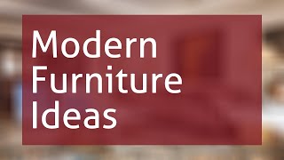 Modern Furniture Ideas