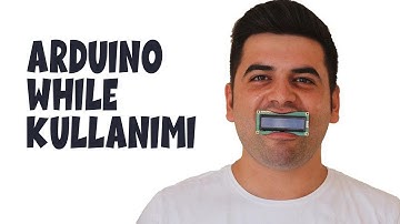 Arduino While Döngüsünün Kullanımı