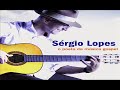 A melhores canções do nosso poeta Sérgio Lopes!