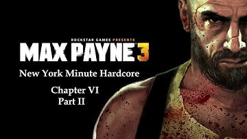 Max Payne 3: New York Minute Hardcore, Chapter 6 Part 2