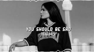 Halsey - You should be sad (Slowed &amp; Reverb)