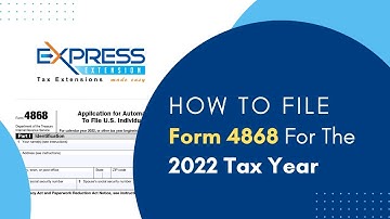 How To File Form 4868 For The 2022 Tax Year