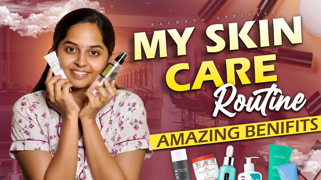 Daily Routine Rachana My Skin Care Routine | Products I Use | Retinol Sandwich Method ...