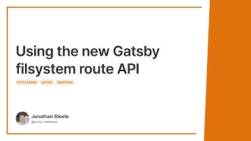 Office Hours: Using the new Gatsby filesystem route API