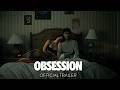 OBSESSION - Official Trailer - Only In Theaters May 15
