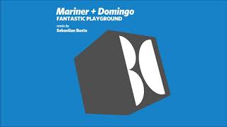 Mariner + Domingo - Fantastic Playground (Original Mix)