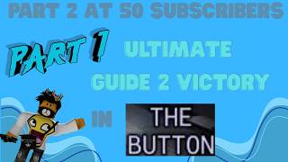 *NEW* The ULTIMATE guide to VICTORY in The Button | Roblox