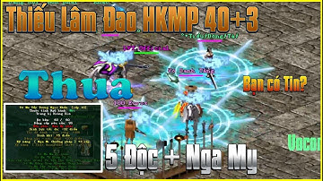 Sẽ Khó Tin Lắm Team Thiếu Lâm Đao Khủng + Nga My Thua Ngũ Độc  + Nga My Khủng - Toàn Đồ HKMP Khủng