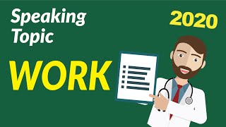 IELTS Speaking PART 1 Topics 2020 | Work and Job Questions