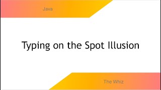 Typing on the Spot Illusion in Java - Simple and Efficient