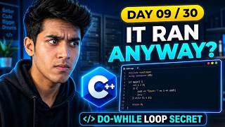Learn C++ from Scratch | Day 09: Master Do-While Loop, Syntax & Exit-Controlled Repetition