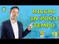 Come diventare RICCHI in POCO tempo (vediamo i passi da fare)