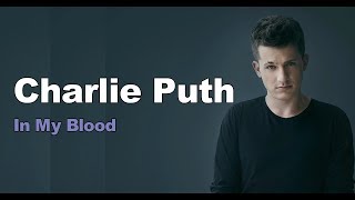 Download Lagu Charlie Puth - In My Blood -(Lyrics)