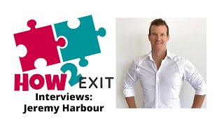 3 Things Influence Your Business - Jeremy Harbour How2Exit Mentor Mini-Series Episode - 7