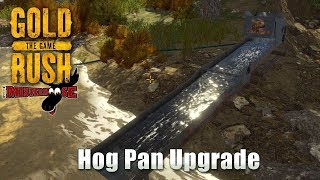 Gold Rush: The Game | Upgrading Our Hog Pan @MistermooseGaming