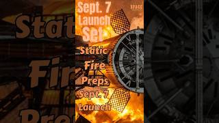Static Fire Preps Sept. 7 Launch |  starship 10th flight test | starship 10th flight | starship test