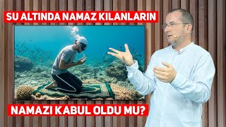 Su Altında Namaz Kılanların Namazı Kabul Oldu Mu? Kerem Önder
