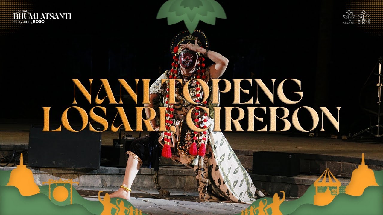 Nani Topeng Losari | Festival Bhumi Atsanti III: Hayuning Roso