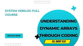 Understanding Dynamic arrays through coding || System verilog full course ||