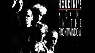 The Houdini's "Kickin' In The Frontwindow"