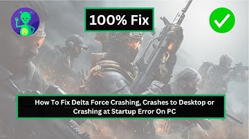 How To Fix Delta Force Crashing, Crashes to Desktop or Crashing at Startup Error On PC