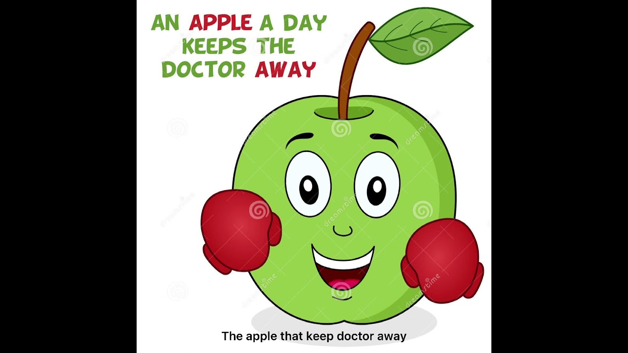 An Apple a Day keeps the Doctor away