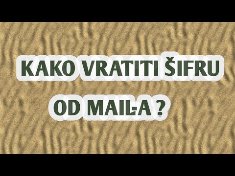 KAKO VRATITI ŠIFRU OD MAIL-A