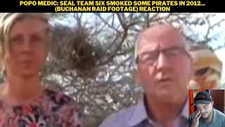 Popo Medic: SEAL Team Six Smoked Some Pirates In 2012... (Buchanan Raid Footage) Reaction