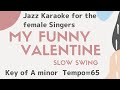 My funny valentine [sing along background JAZZ KARAOKE music] female singers - Jazz Ballad