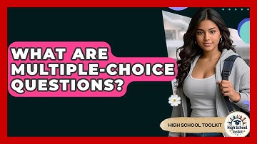 What Are Multiple-choice Questions? - High School Toolkit