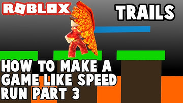 ROBLOX Studio How To Make A Game Like Speed Run Part 3