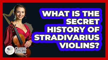 What Is The Secret History Of Stradivarius Violins? - Classical Serenade