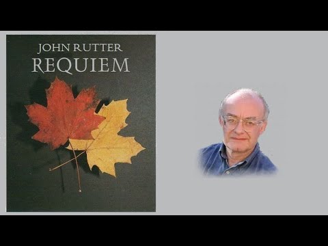 ジョン・ラター 「レクィエム」 John Rutter ❝Requiem❞ - YouTube