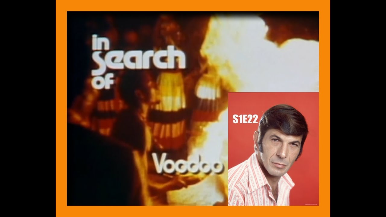 IN SEARCH OF..... "Voodoo"  S1E22