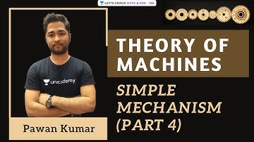Simple Mechanism (Part 4) | Theory of Machine | GATE 2021/2022 | Pawan Kumar