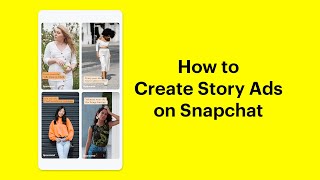 How to Create Story Ads on Snapchat