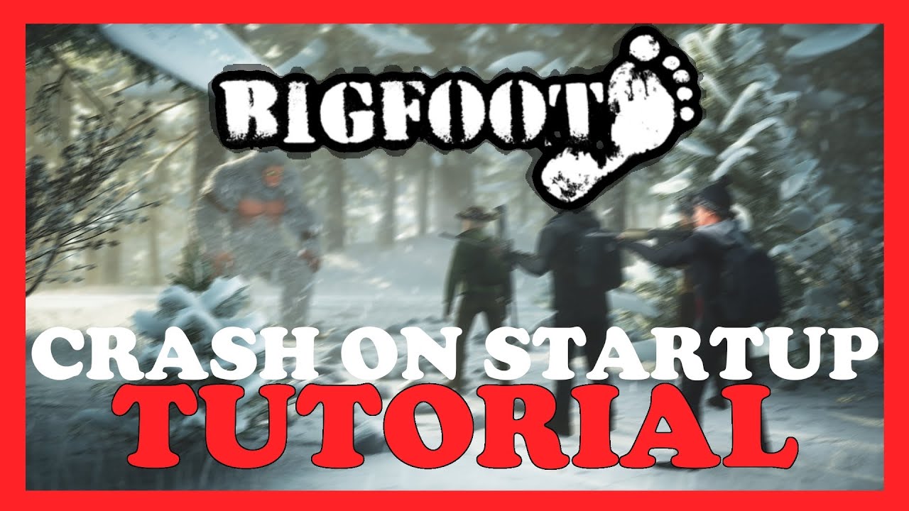 Bigfoot – How to Fix Crash on Startup – Complete Tutorial 2022 - YouTube
