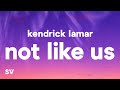 Kendrick Lamar - Not Like Us (Lyrics)