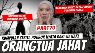 'SEPERTI KKN DESA PENARI & ORANGTUA SAHABATKU JAHAT' - KISAH HORROR WAWAK PART 50