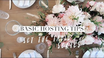 Basic Dinner Party Hosting Tips | Set The Table Series