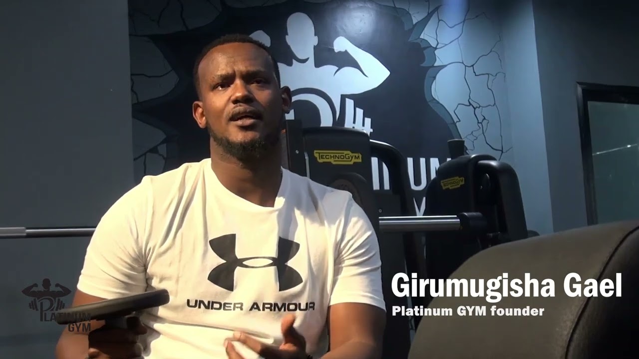 Gael GIRUMUGISHA - Platinum Gym Kigali Founder