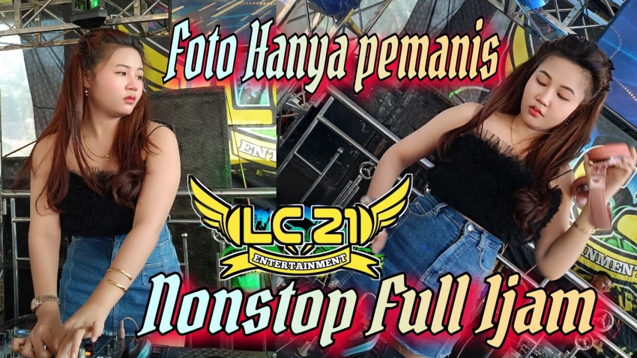 NONSTOP FULL DJ ‼️ OT LC21 ENTERTAINMENT ‼️ FDJ THIA CECE ‼️ DJ SANDIWARA CINTA