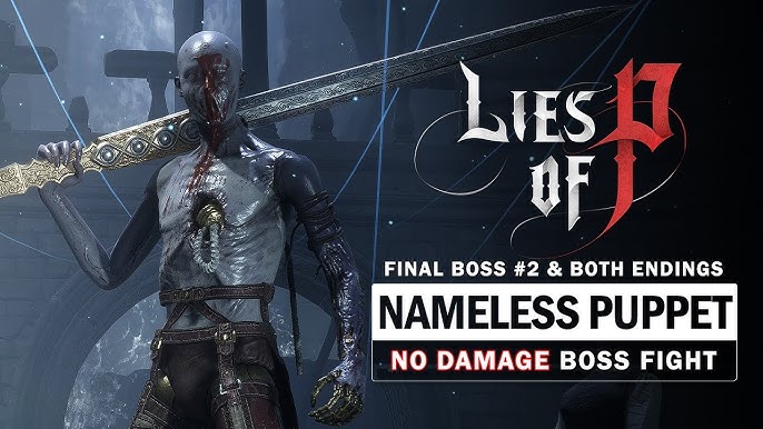 LIES OF P - All Bosses & Endings (4K 60FPS) 