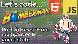 Famous How to code a Bomberman game | JavaScript, Canvas | Power-ups, multiplayer and game state (Part 3) Net Worth