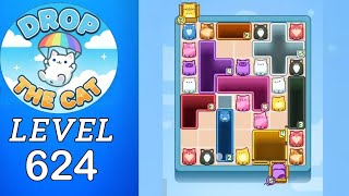 Drop The Cat Level 624 Walkthrough