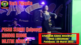 PECAH SERIBU-NGOBOR KODOK-ANGEL 2 MLETRE-RAGIL Pongdut-vera puspita