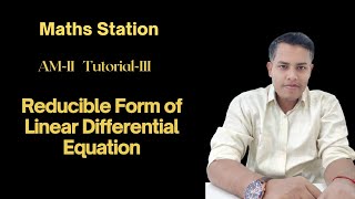 Tutorial 3 -Reducible Form of Linear Differential Equation